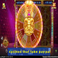 casinos that take paypal